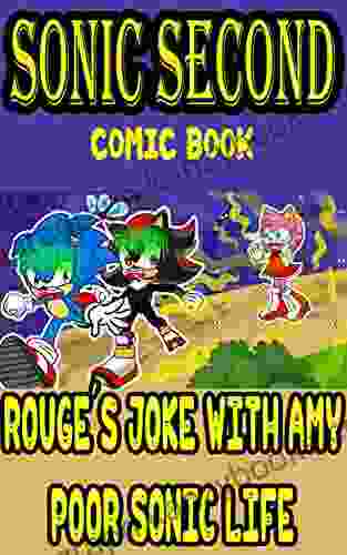 Sonic Seconds comic book: ROUGE s joke with AMY Poor Sonic Life