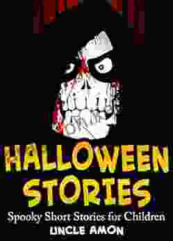 Halloween Stories: Spooky Short Stories For Kids (Halloween Collection 7)