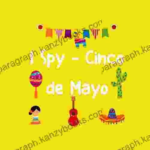 I Spy Cinco De Mayo: A Children S Of Picture Riddles For Kids Ages 4 8