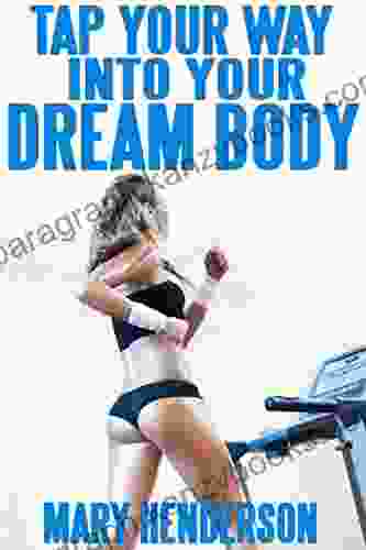 Tap Your Way Into Your Dream Body