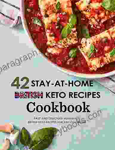 The #2024 Keto Recipes Cookbook For Every Kitchen: Easy And Delicious Homemade British Keto Recipes For Any Occasion