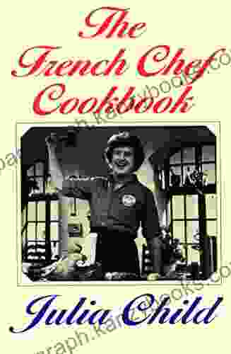 The French Chef Cookbook Julia Child