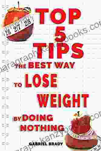 TOP 5 TIPS: The Best Way to Lose Weight by Doing Nothing Live in a Different Way