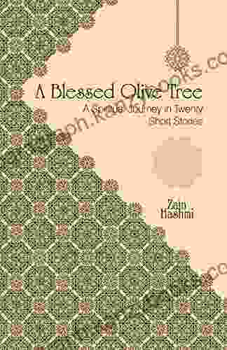 A Blessed Olive Tree: A Spiritual Journey In Twenty Short Stories