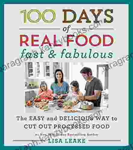 100 Days of Real Food: Fast Fabulous: The Easy and Delicious Way to Cut Out Processed Food (100 Days of Real Food series)