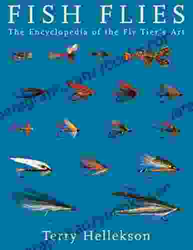 Fish Flies: The Encyclopedia Of The Fly Tier S Art