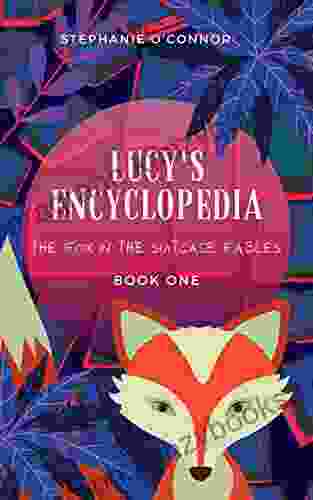 Lucy S Encyclopedia : The Fox In The Suitcase Fables 1 Of Children S Fables Teaching Children Values And Morals