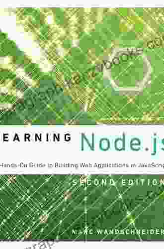 Learning Node Js: A Hands On Guide To Building Web Applications In JavaScript