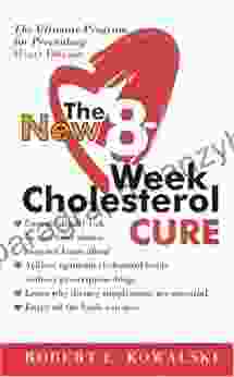 The New 8 Week Cholesterol Cure: How To Lower Your Cholesterol By Up To 4