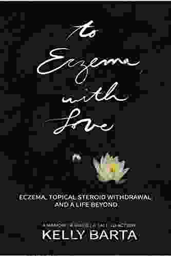 To Eczema With Love: Eczema Topical Steroid Withdrawal And A Life Beyond