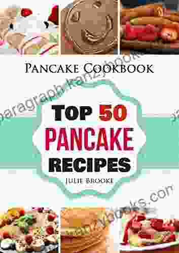 Pancake Cookbook: Top 50 Pancake Recipes (pancakes Banana Homemade Buttermilk 1)