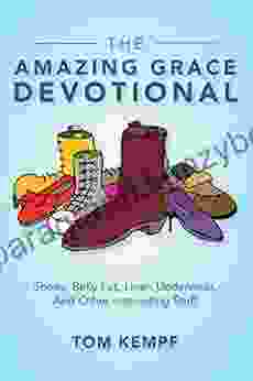 The Amazing Grace Devotional: Shoes Belly Fat Linen Underwear And Other Interesting Stuff