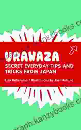 Urawaza: Secret Everyday Tips and Tricks from Japan