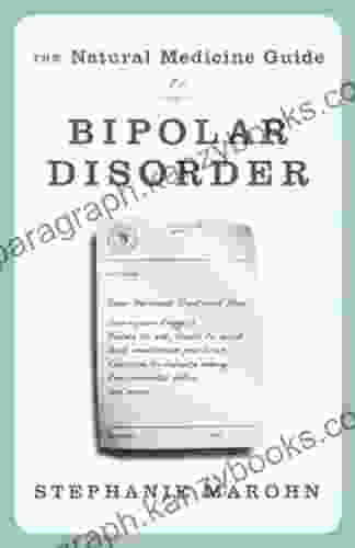 The Natural Medicine Guide to Bipolar Disorder: New Revised Edition