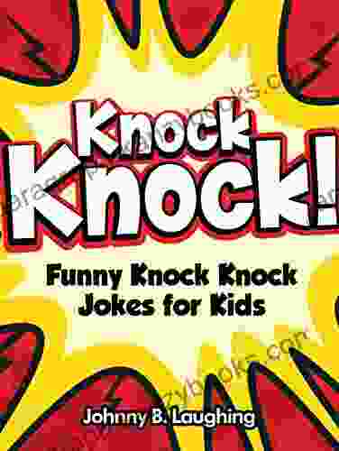 Knock Knock Jokes : 150+ Knock Knock Jokes For Kids (Funny Knock Knock Jokes For Kids )