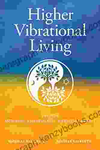 Higher Vibrational Living: Through Astrology Essential Oils And Chinese Medicine