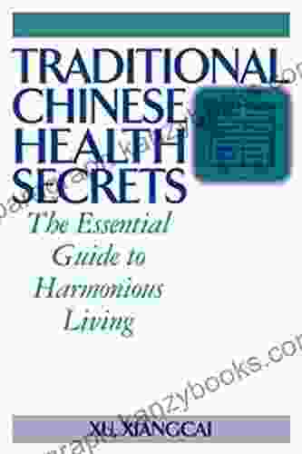 Traditional Chinese Health Secrets: The Essential Guide to Harmonious Living (Practical TCM)