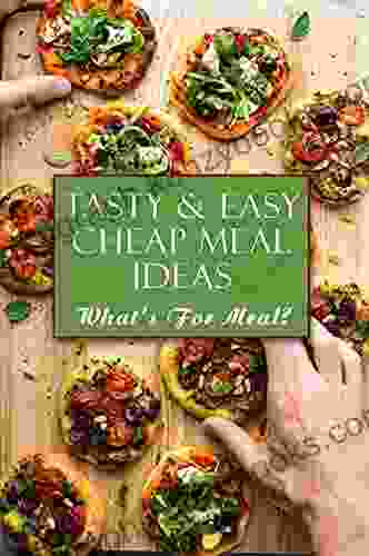 Tasty Easy Cheap Meal Ideas: What s For Meal?: Easy Family Meals