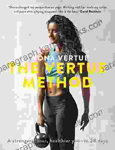 The Vertue Method: A Stronger Fitter Healthier You In 28 Days