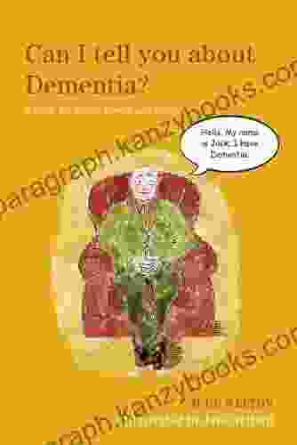 Can I Tell You About Dementia?: A Guide For Family Friends And Carers (Can I Tell You About ?)