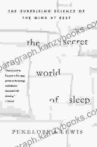 The Secret World Of Sleep: The Surprising Science Of The Mind At Rest (MacSci)