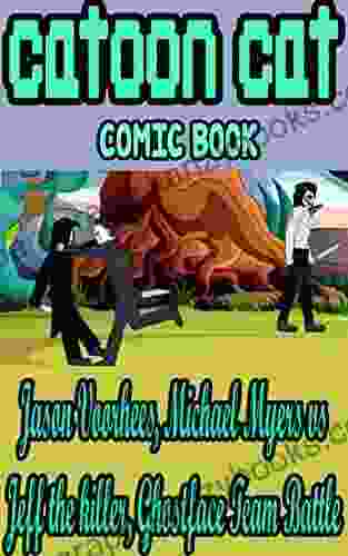 Cartoon Cat Comic Book: Jason Voorhees Michael Myers Vs Jeff The Killer Ghostface Team Battle