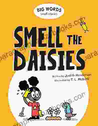 Big Words Small Stories: Smell The Daisies