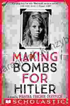 Making Bombs For Hitler Marsha Forchuk Skrypuch