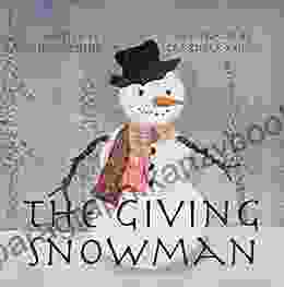 The Giving Snowman : A Children S Bedtime Story About Gratitude