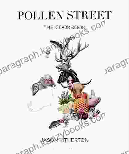 Pollen Street: By Chef Jason Atherton As Seen On Television S The Chefs Brigade