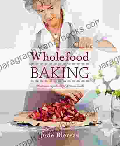 Wholefood Baking Jude Blereau